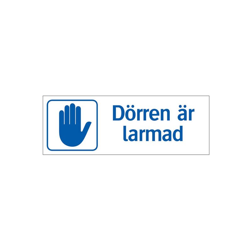 SKYLT 366324 TRIVSEL DÖRREN ÄR LARMAD 297X105MM